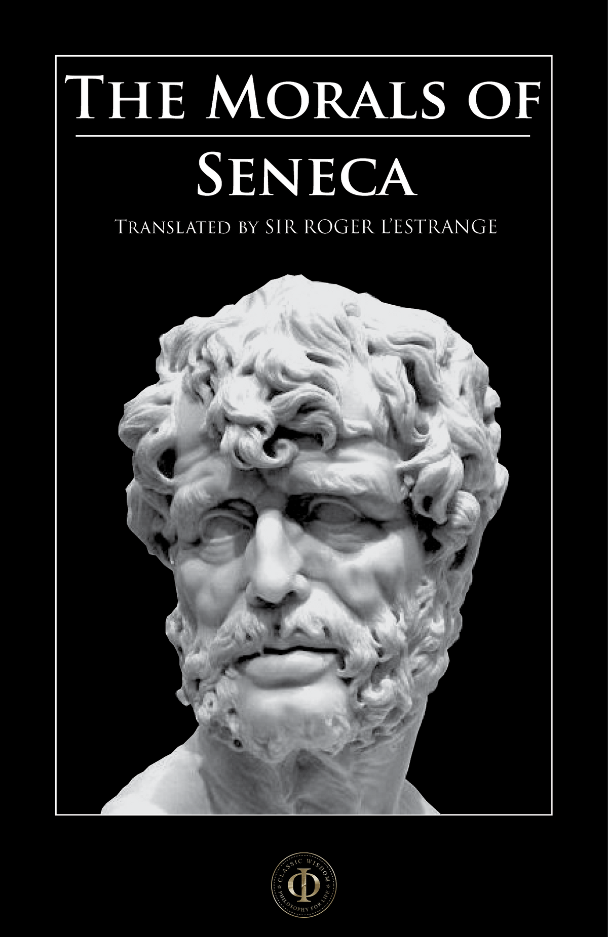 Seneca - The Morals of Seneca