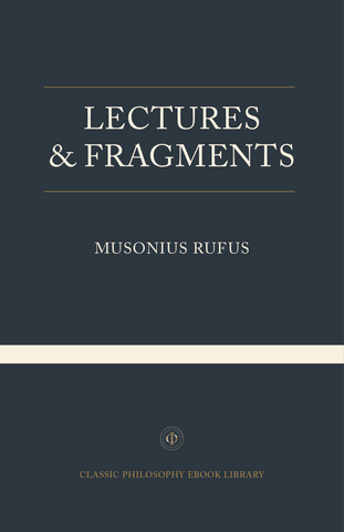 Musonius Rufus - Lectures & Fragments