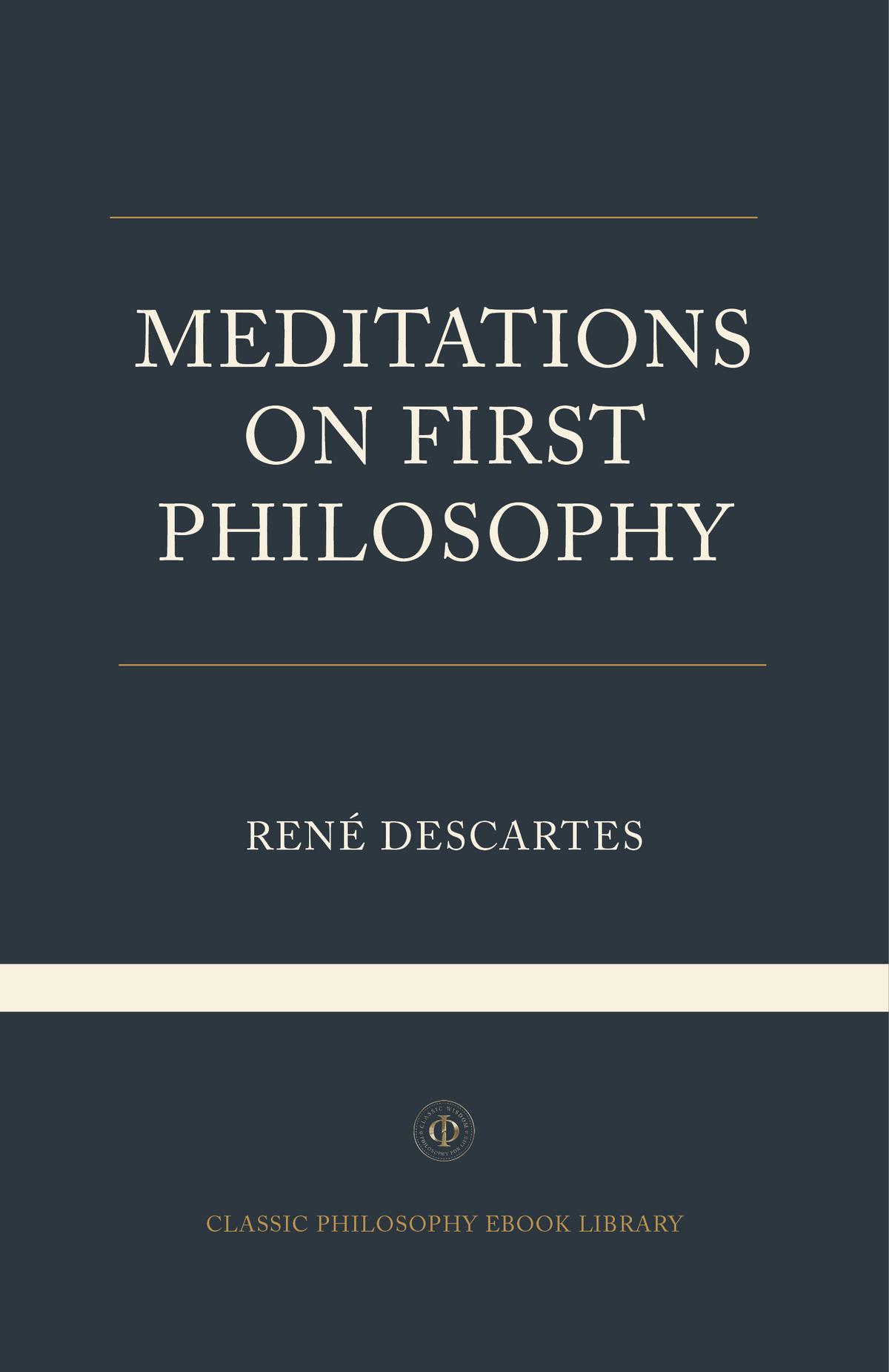 Rene Descartes - Meditations on First Philosophy